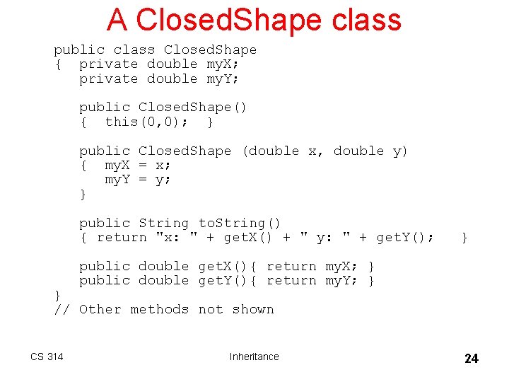A Closed. Shape class public class Closed. Shape { private double my. X; private A Closed. Shape class public class Closed. Shape { private double my. X; private