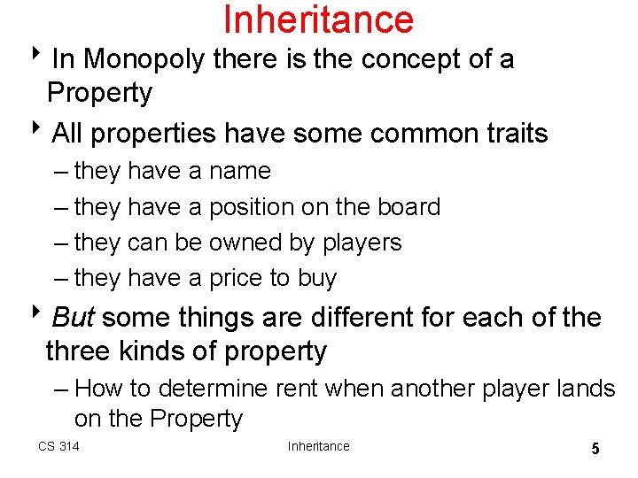 Inheritance 8 In Monopoly there is the concept of a Property 8 All properties Inheritance 8 In Monopoly there is the concept of a Property 8 All properties