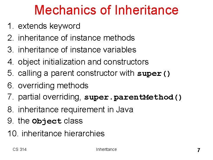 Mechanics of Inheritance 1. 2. 3. 4. 5. extends keyword inheritance of instance methods Mechanics of Inheritance 1. 2. 3. 4. 5. extends keyword inheritance of instance methods