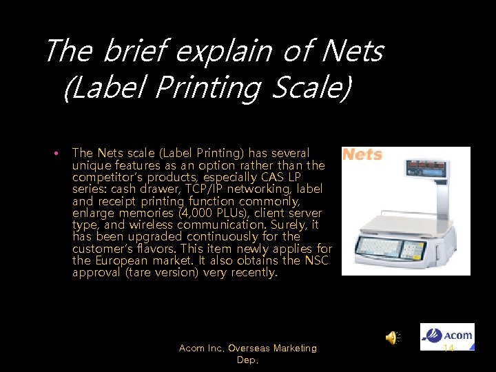 The brief explain of Nets (Label Printing Scale) • The Nets scale (Label Printing)