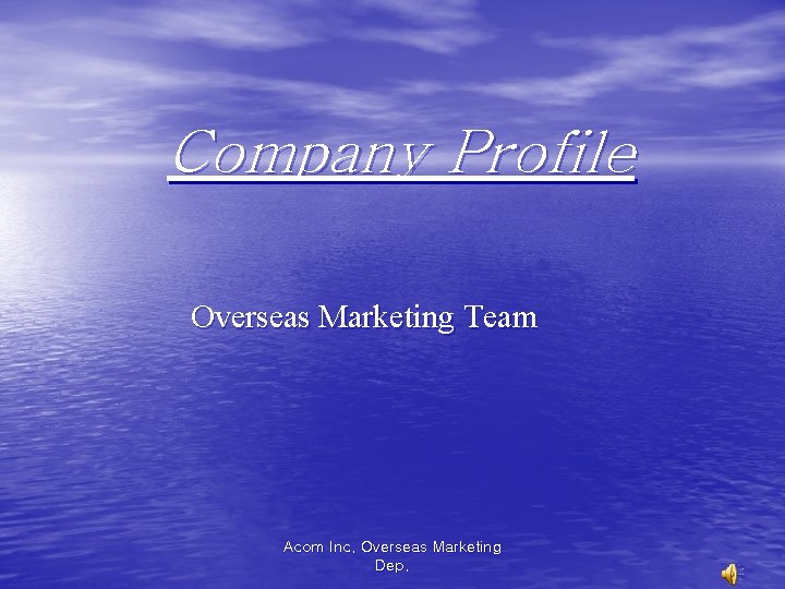 Company Profile Overseas Marketing Team Acom Inc. Overseas Marketing Dep. 