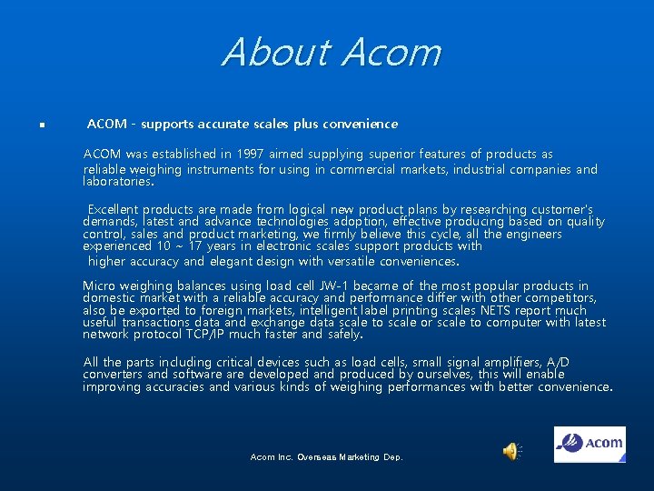 About Acom n ACOM - supports accurate scales plus convenience ACOM was established in