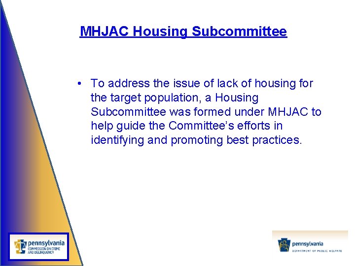 MHJAC Housing Subcommittee • To address the issue of lack of housing for the