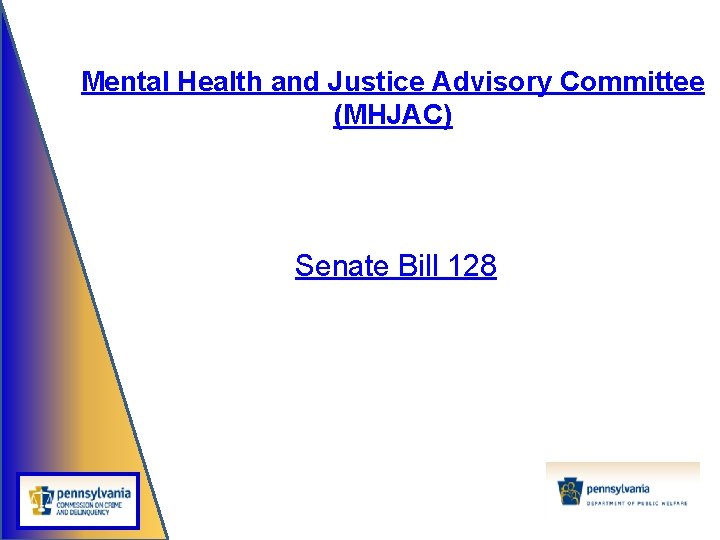 Mental Health and Justice Advisory Committee (MHJAC) Senate Bill 128 