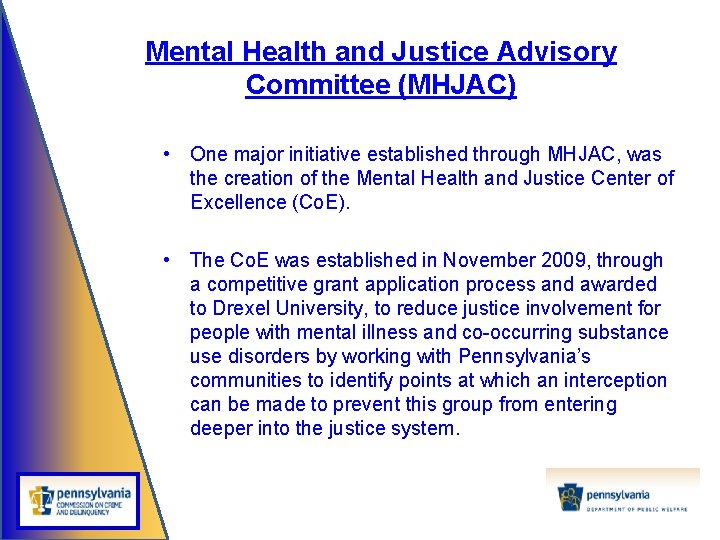 Mental Health and Justice Advisory Committee (MHJAC) • One major initiative established through MHJAC,