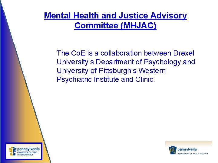 Mental Health and Justice Advisory Committee (MHJAC) The Co. E is a collaboration between