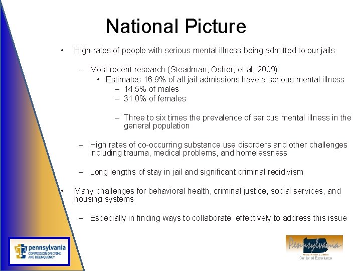 National Picture • High rates of people with serious mental illness being admitted to