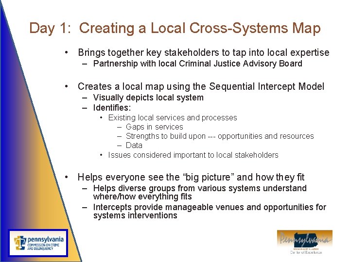 Day 1: Creating a Local Cross-Systems Map • Brings together key stakeholders to tap