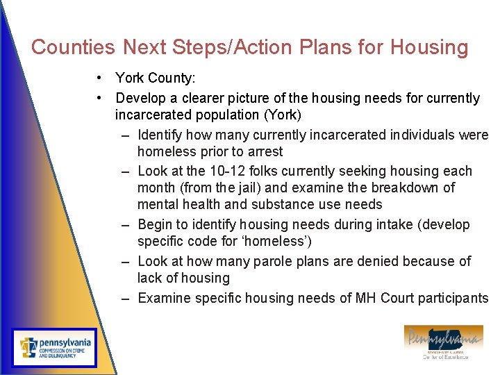 Counties Next Steps/Action Plans for Housing • York County: • Develop a clearer picture