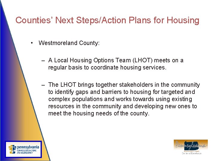 Counties’ Next Steps/Action Plans for Housing • Westmoreland County: – A Local Housing Options