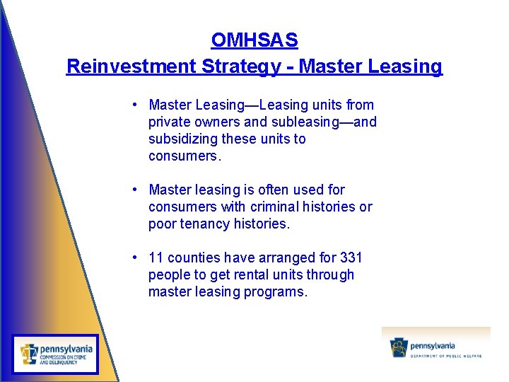 OMHSAS Reinvestment Strategy - Master Leasing • Master Leasing—Leasing units from private owners and