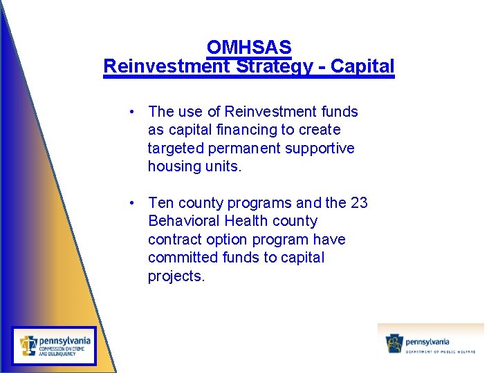 OMHSAS Reinvestment Strategy - Capital • The use of Reinvestment funds as capital financing