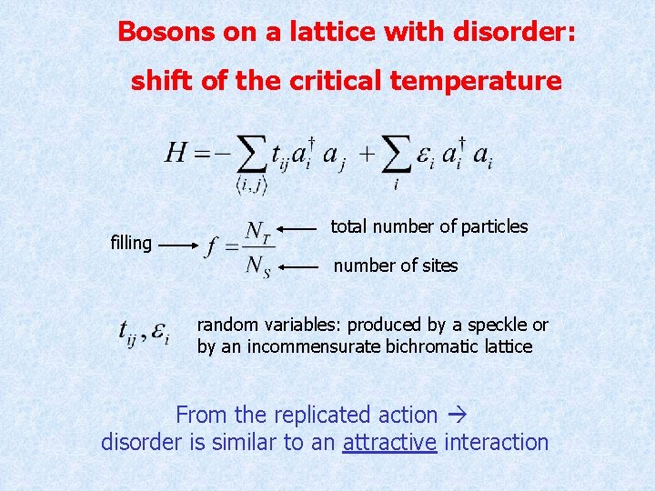 Bosons on a lattice with disorder: shift of the critical temperature filling total number