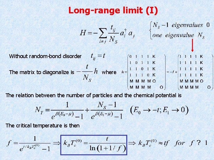 Long-range limit (I) Without random-bond disorder The matrix to diagonalize is where The relation