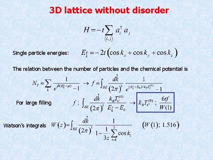 3 D lattice without disorder Single particle energies: The relation between the number of