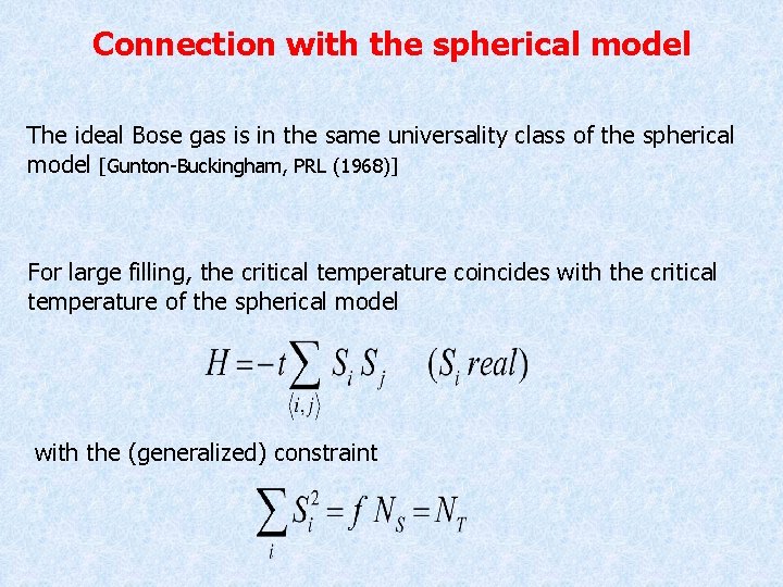 Connection with the spherical model The ideal Bose gas is in the same universality