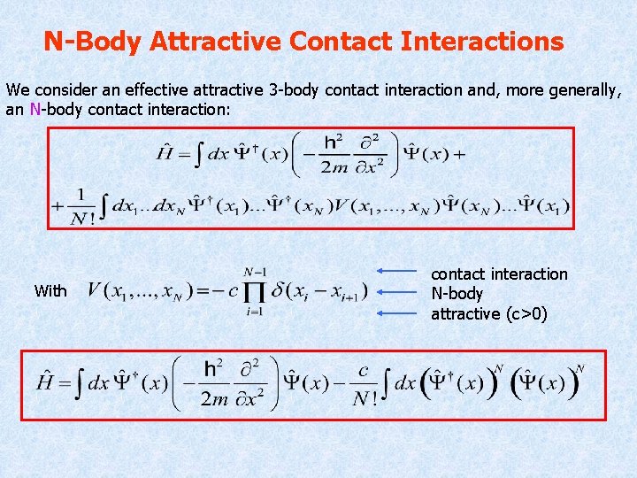 N-Body Attractive Contact Interactions We consider an effective attractive 3 -body contact interaction and,