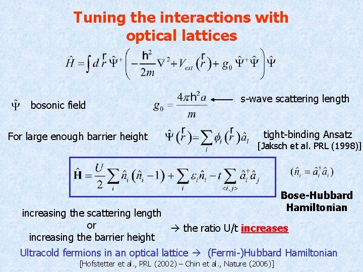 Tuning the interactions with optical lattices bosonic field For large enough barrier height s-wave