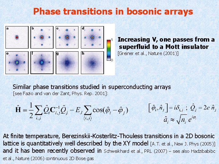 Phase transitions in bosonic arrays Increasing V, one passes from a superfluid to a