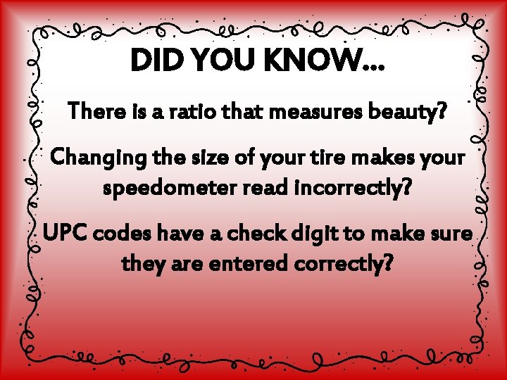 DID YOU KNOW… There is a ratio that measures beauty? Changing the size of