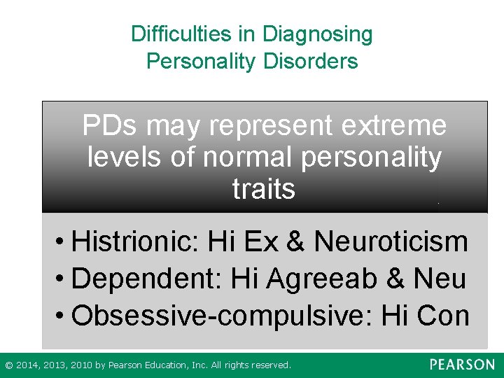 Difficulties in Diagnosing Personality Disorders PDs may represent extreme levels of normal personality traits