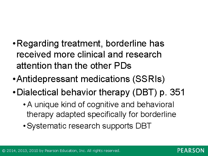  • Regarding treatment, borderline has received more clinical and research attention than the