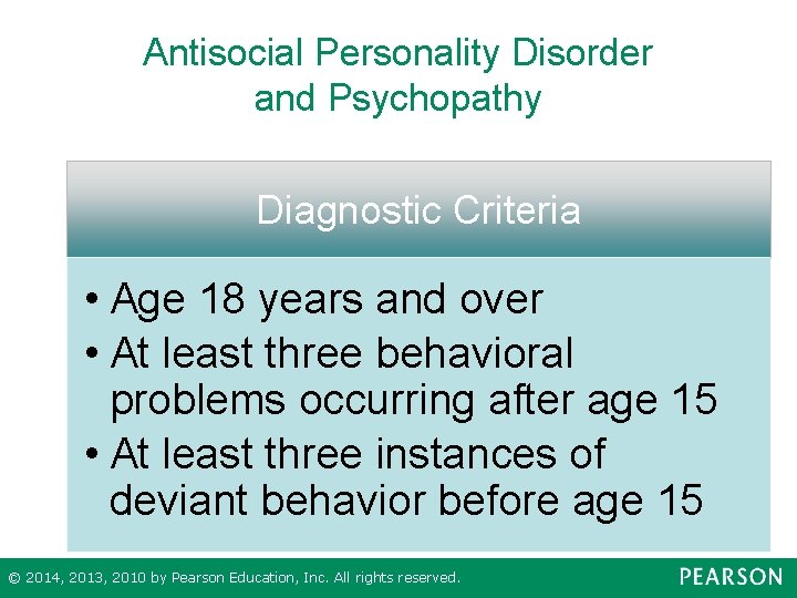 Antisocial Personality Disorder and Psychopathy Diagnostic Criteria • Age 18 years and over •
