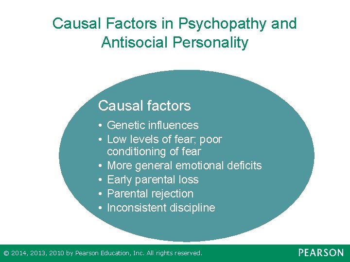 Causal Factors in Psychopathy and Antisocial Personality Causal factors • Genetic influences • Low