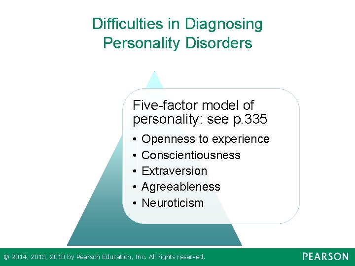 Difficulties in Diagnosing Personality Disorders Five-factor model of personality: see p. 335 • •
