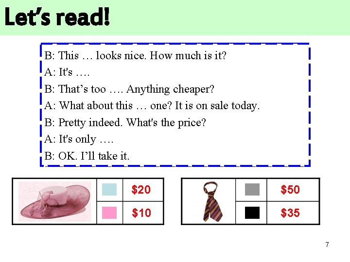 Let’s read! B: This black one looks nice. How much is it? B: This