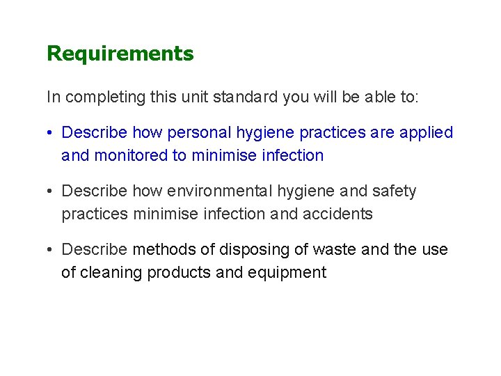 Requirements In completing this unit standard you will be able to: • Describe how