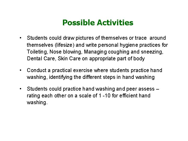 Possible Activities • Students could draw pictures of themselves or trace around themselves (lifesize)
