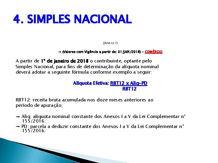 4. SIMPLES NACIONAL (Anexo I) → (Valores com Vigência a partir de: 01/JAN/2018) –