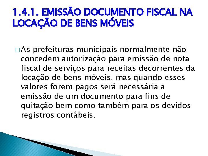 1. 4. 1. EMISSÃO DOCUMENTO FISCAL NA LOCAÇÃO DE BENS MÓVEIS � As prefeituras