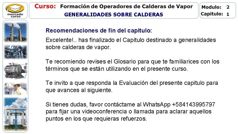 2 GENERALIDADES SOBRE CALDERAS Recomendaciones de fin del capitulo: Excelente!. . has finalizado el