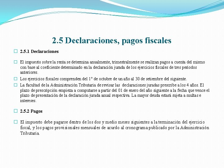 2. 5 Declaraciones, pagos fiscales � 2. 5. 1 Declaraciones � El impuesto sobre