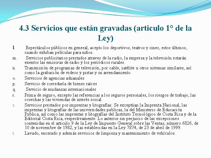 4. 3 Servicios que están gravadas (articulo 1° de la Ley) l. m. n.