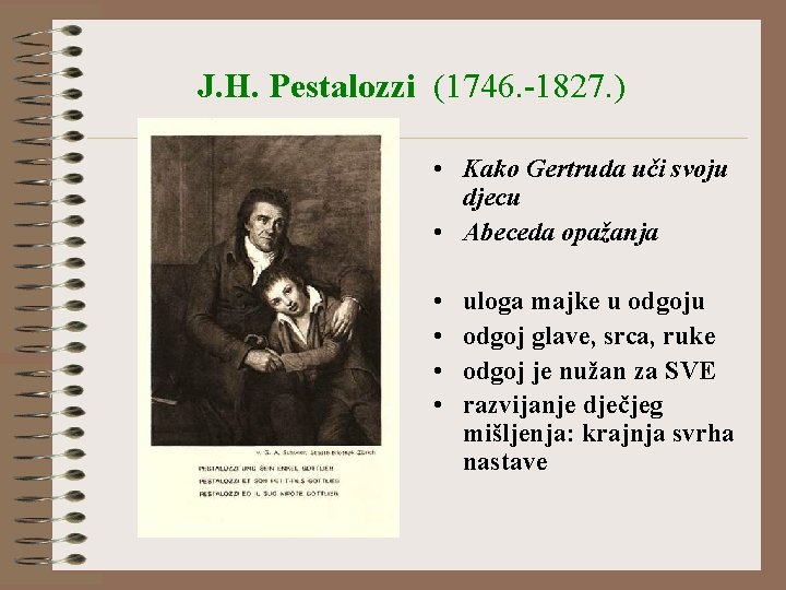 J. H. Pestalozzi (1746. -1827. ) • Kako Gertruda uči svoju djecu • Abeceda