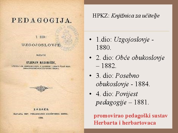 HPKZ: Knjižnica za učitelje • 1. dio: Uzgojoslovje 1880. • 2. dio: Obće obukoslovje