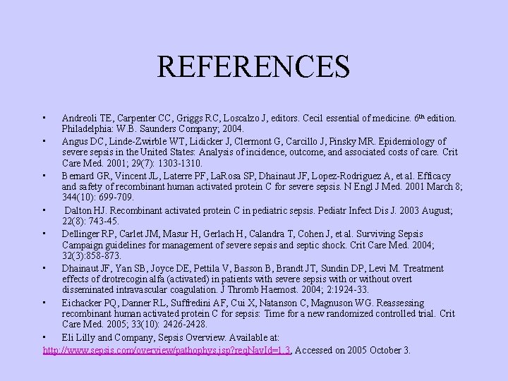 REFERENCES • Andreoli TE, Carpenter CC, Griggs RC, Loscalzo J, editors. Cecil essential of