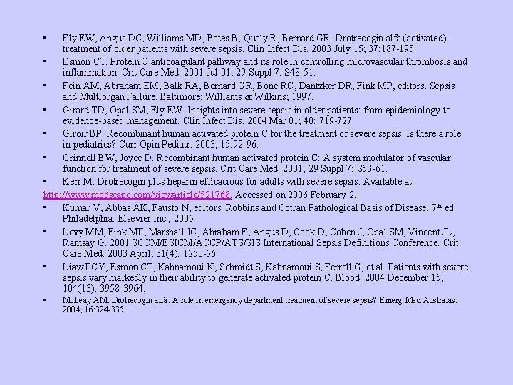  • Ely EW, Angus DC, Williams MD, Bates B, Qualy R, Bernard GR.