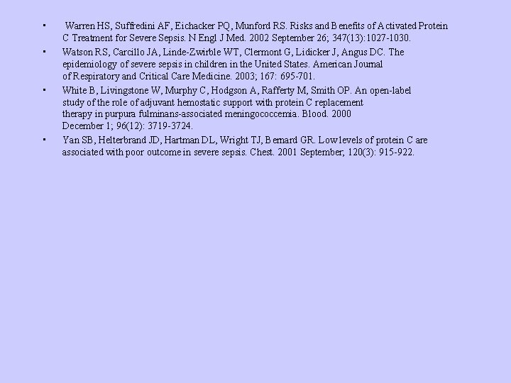  • • Warren HS, Suffredini AF, Eichacker PQ, Munford RS. Risks and Benefits