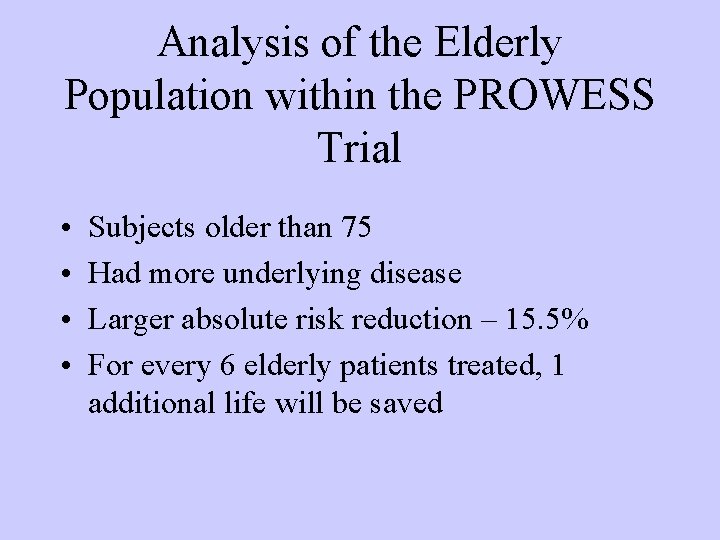 Analysis of the Elderly Population within the PROWESS Trial • • Subjects older than