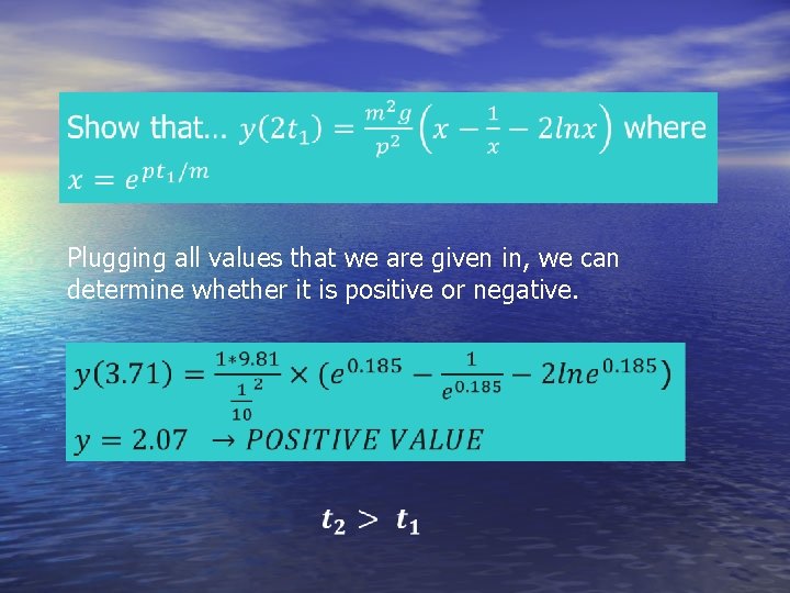  Plugging all values that we are given in, we can determine whether it