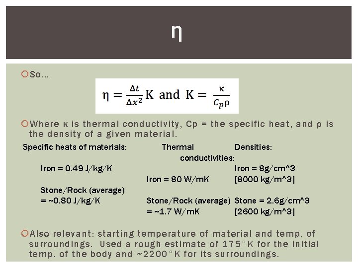 η So… Where κ is thermal conductivity, Cp = the specific heat, and ρ