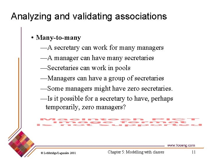 Analyzing and validating associations • Many-to-many —A secretary can work for many managers —A