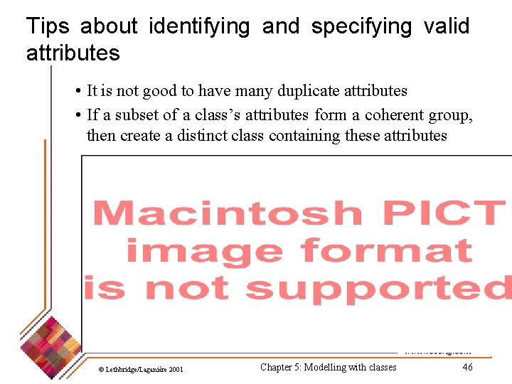 Tips about identifying and specifying valid attributes • It is not good to have