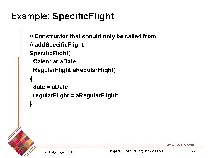 Example: Specific. Flight // Constructor that should only be called from // add. Specific.