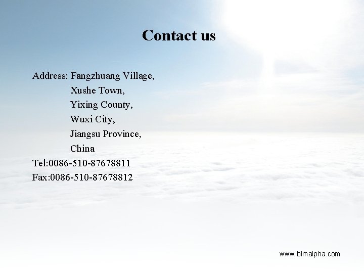Contact us Address: Fangzhuang Village, Xushe Town, Yixing County, Wuxi City, Jiangsu Province, China