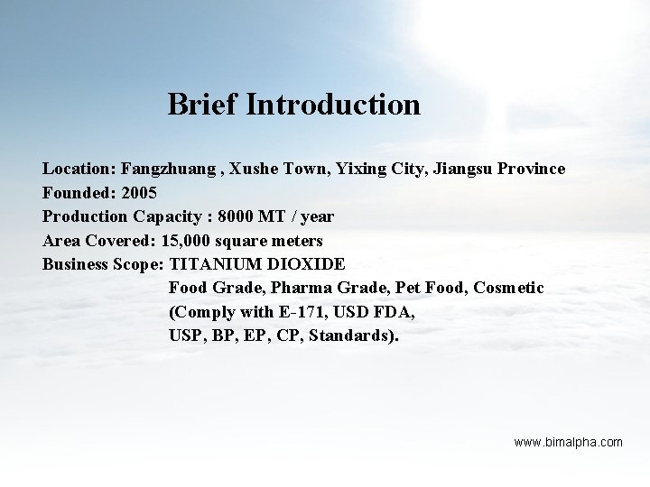 Brief Introduction Location: Fangzhuang , Xushe Town, Yixing City, Jiangsu Province Founded: 2005 Production